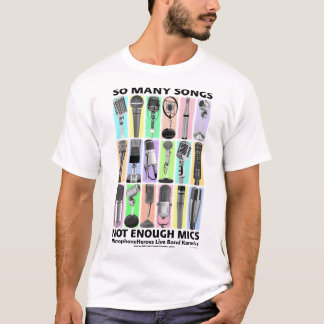 T-SHIRT TANT DE CHANSONS - PAS ASSEZ DE MICS