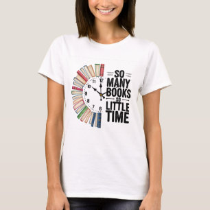 T-shirt Tant De Livres Si Peu De Temps - Livre D'Horloge C
