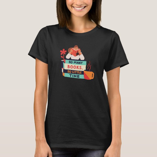 T-shirt Tant de livres tellement de temps (Devant)