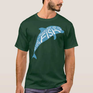 T-shirt Tant de temps et merci pour tout le poisson 1