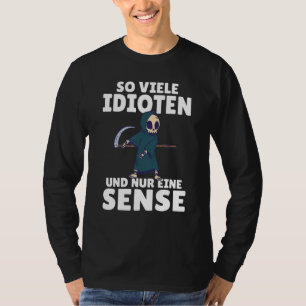 T-shirt Tant d'idiots et juste une scythe d'humour noir 1