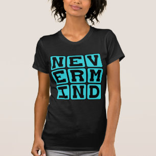 T-shirt Tant pis, abandon