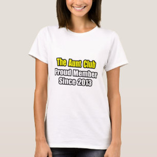 T-shirt Tante Club .. Membre fier depuis 2013