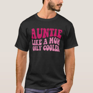 T-shirt Tante Comme Une Maman Tante Glacière Seulement Dit
