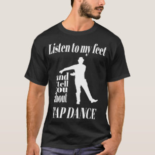 T-shirt Tap Dance Écouter Mes Pieds Tap Dance
