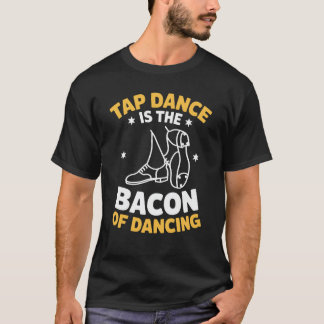 T-shirt Tap Dance Is The danse tapageuse