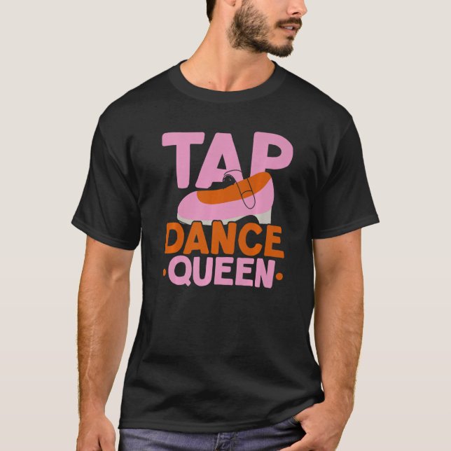 T-shirt Tap Dance Queen Tap Dancing Instructeur Jazz Dance (Devant)
