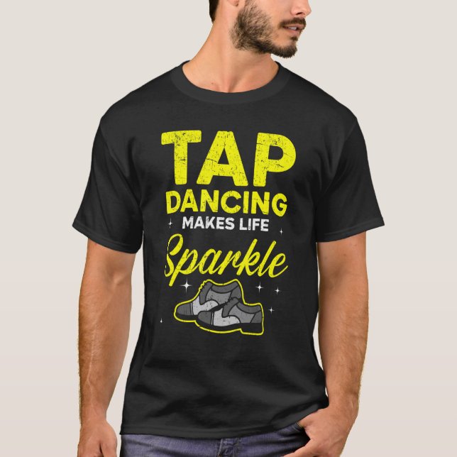 T-shirt Tap Dancing Rend La Vie Étincelante Tap Dance Li (Devant)