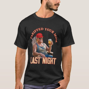 T-shirt Tariffé Votre Maman Funny Tarif Daddy Trump Mème 1