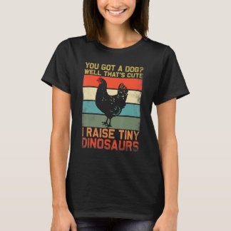 T-shirt t'as un chien eh bien c'est mignon je fais grandir