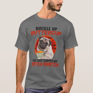 T-shirt Tasse À Beurre, Tu Viens De Flipper Ma Sorcière