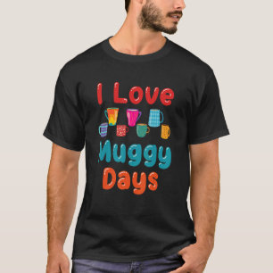 T-shirt Tasse à café Café Chocolat chaud Thé Buveur Muggy 