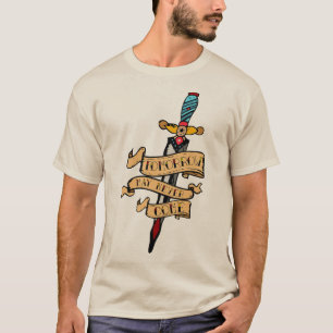 T-shirt Tattoo dague couteau poignard tomorrow may never c