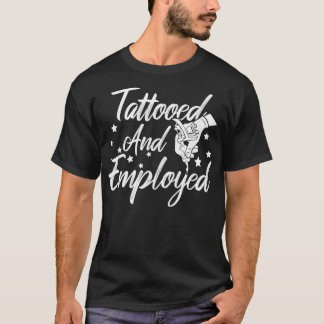 T-shirt Tattooed  Employed Funny Proud Tattoo Owner Biker 