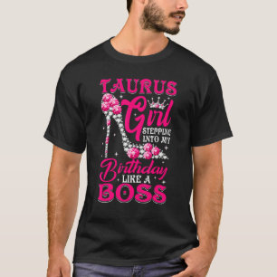 T-shirt Taurus Girl Entrant Dans Mon Anniversaire Comme Un