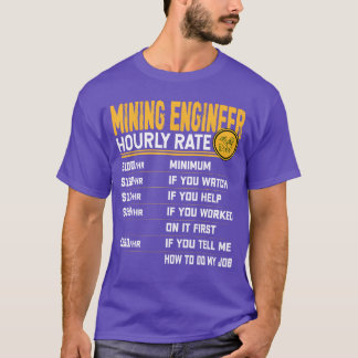 T-shirt Taux horaire d'ingénieur minier Drôle d'ingénieur