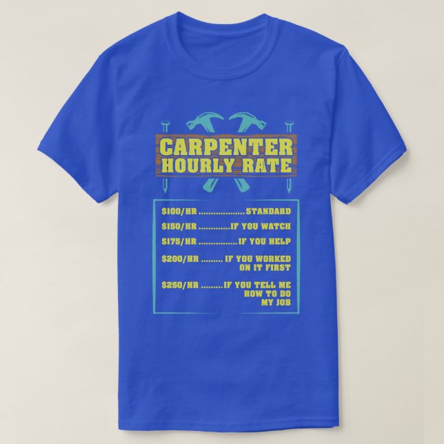 T-shirt Taux horaire du charpentier (Design devant)
