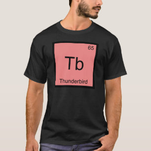T-shirt Tb - Thunderbird Symbole d'élément de chimie drôle