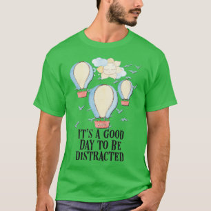 T-shirt TDAH C'est un bon jour pour détourner l'attention 