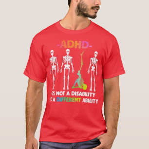 T-shirt TDAH non incapacité capacité différente Squelette