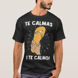 T-shirt Te Calmas O Te Calmo Funny Espagnol Hispanique Mam