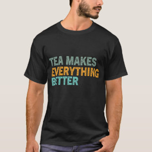 T-shirt Tea Citation Tea Addict Thé Cool C'Est Un Thé A 69