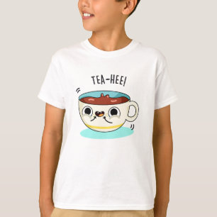 T-shirt Tea Hee Funny Tea Cup Pun