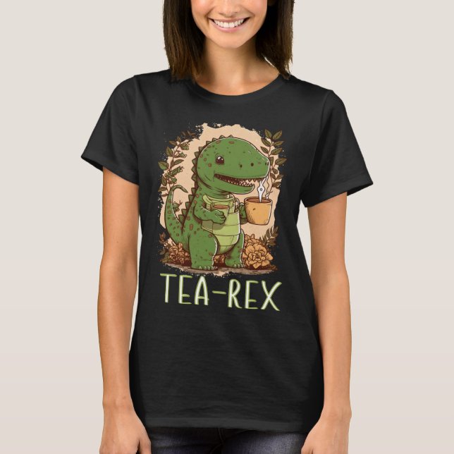 T-shirt Tea Time with Tea Rex Dinosaur rex Tyrannosaurus (Devant)