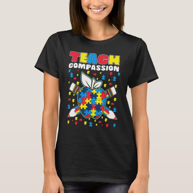 T-shirt Teach Compassion Puzzle Piece Teacher Autism Aware (Devant)