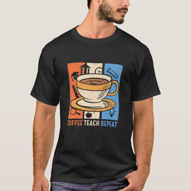 T-shirt Teach Repeat - Enseignant (Devant)
