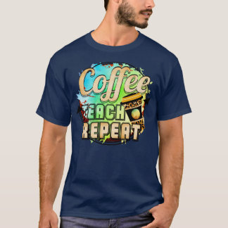 T-shirt Teach Teach Repeat1
