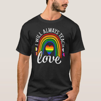 T-shirt Teacher Ally LGBT teaching love rainbow Pride Mont