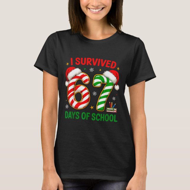 T-shirt Teacher Christmas Funny Meme I Survived 67 Days Of (Devant)