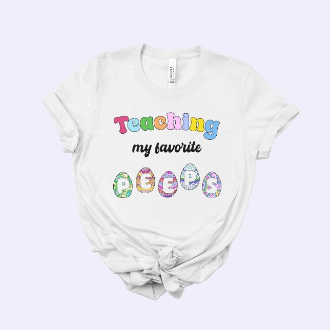 T-shirt Teacher Easter Gift, Teaching my Favorite Peeps (Créateur téléchargé)