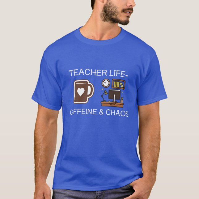 T-shirt Teacher Life Caffeine & Chaos (Devant)