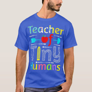 T-shirt Teacher Of Tiny Humans 