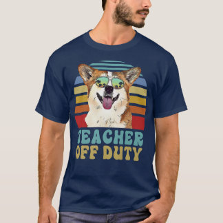 T-shirt Teacher Off Duty Funny Corgi Dog Summer1399