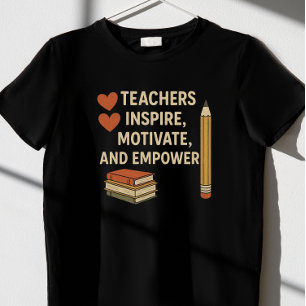 T-shirt "Teachers Inspire, Motivate, and Empower"