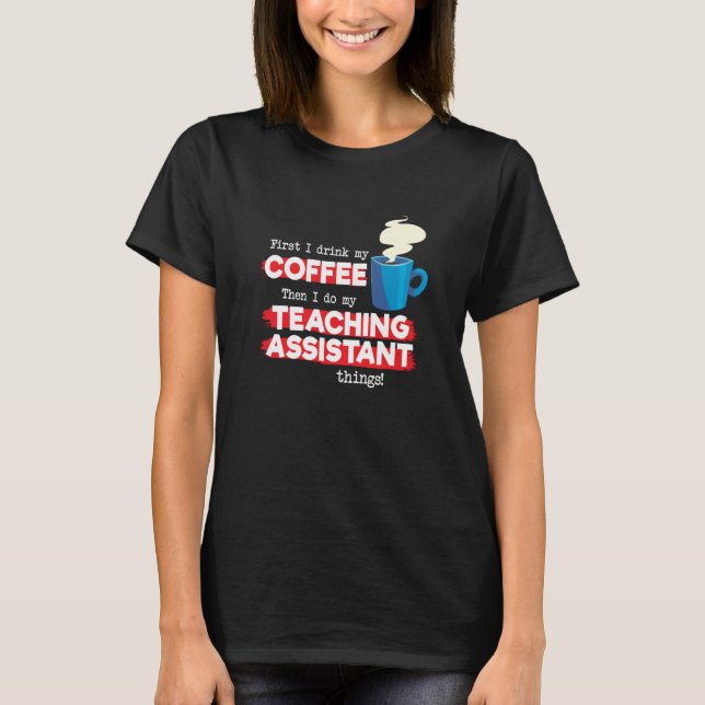 T-shirt Teaching Assistant & Coffee  Appreciation Saying (Devant)