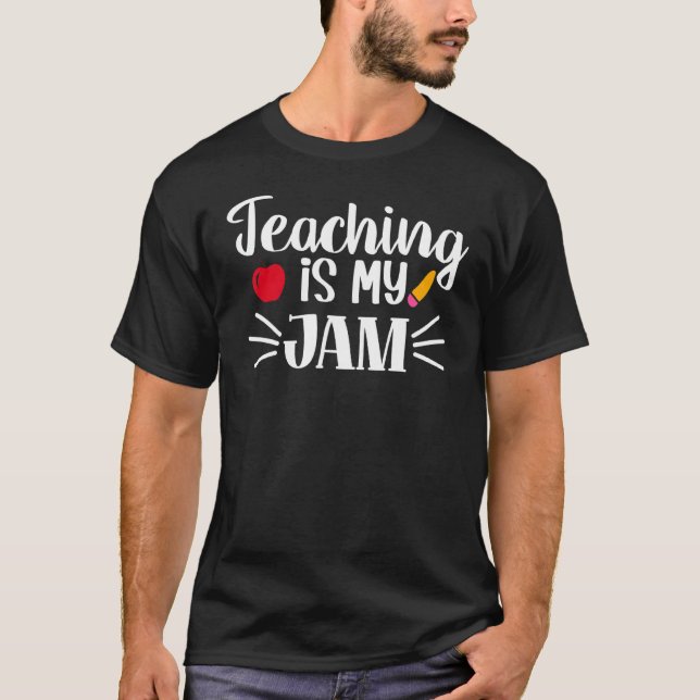 T-shirt Teaching Is My Jam  Teacheru2019s Day 2 (Devant)