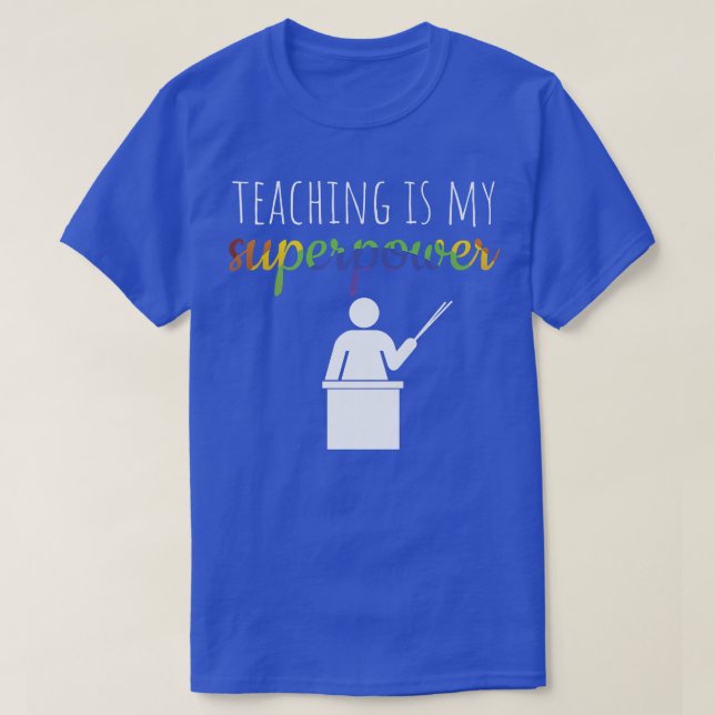 T-shirt Teaching is my superpower - teacher saying Premium (Design devant)