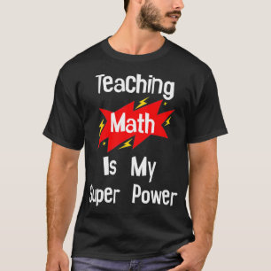 T-shirt Teaching Math Is