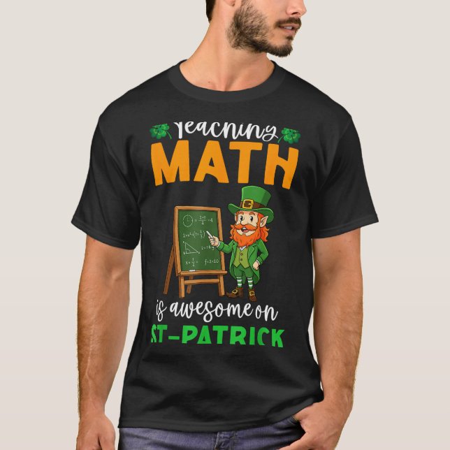 T-shirt Teaching Math Is Awesome On St Patrick Day Leprech (Devant)