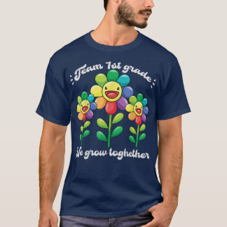 T-shirt TEAM 1st Grade We Grow Together Flower Teacher Stu