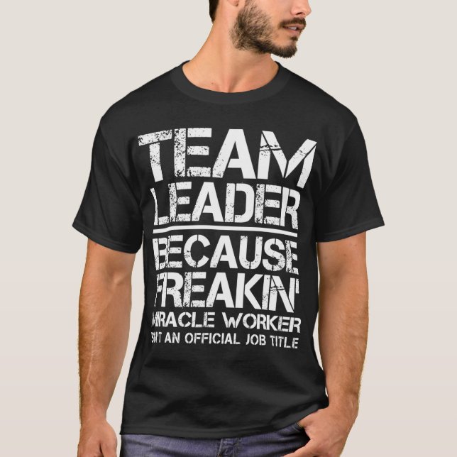 T-shirt Team Leader Miracle Worker family (Devant)