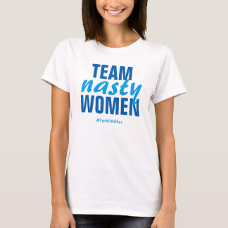 T-shirt "Team Nasty Women" Crew Neck Tee
