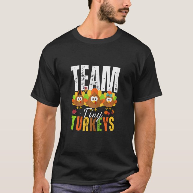 T-shirt Team Tiny Turkeys Nurse Turkey Thanksgiving Fall N (Devant)