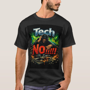 T-shirt Tech No!!!!!