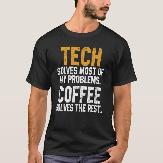 T-shirt Tech résout mes problèmes Technologie Café Cyber G (Devant)