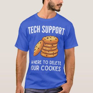 T-shirt Tech Support Here To Delete Your Cookies Funny Tec
